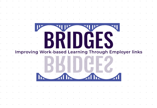 BRIDGES – Improving work-based learning through employers links